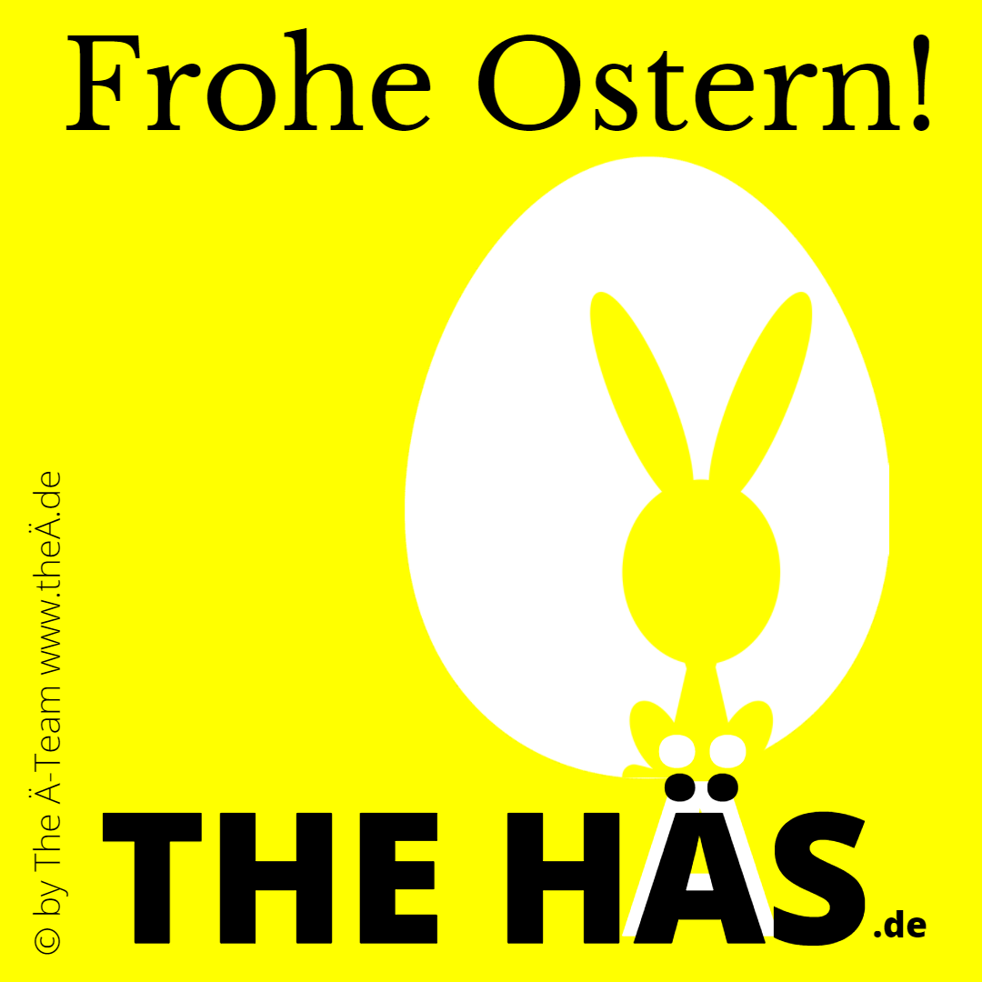 THE HÄS wünscht Frohe Ostern - THE LÄND Style -THE Ä-TEAM