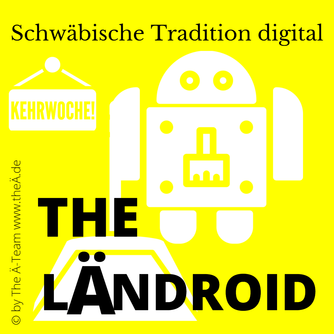 THE LÄNDROID - Schwäbische Tradition digital - THE LÄND Style